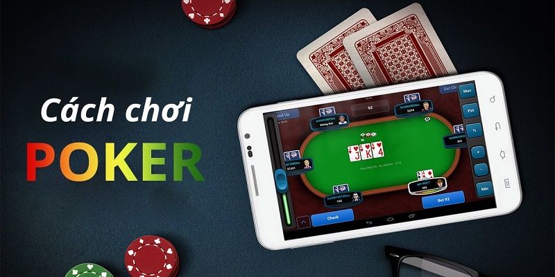 Cách chơi poker hay nhất bạn nên biết
